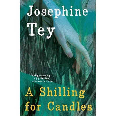 A Shilling for Candles - by  Josephine Tey (Paperback)