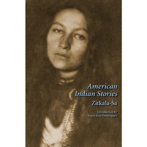 American Indian Stories - 2nd Edition by  Zitkala-Sa (Paperback) - 1 of 1