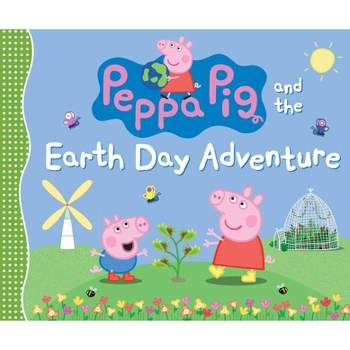 Peppa Pig and the Earth Day Adventure - by  Candlewick Press (Hardcover)