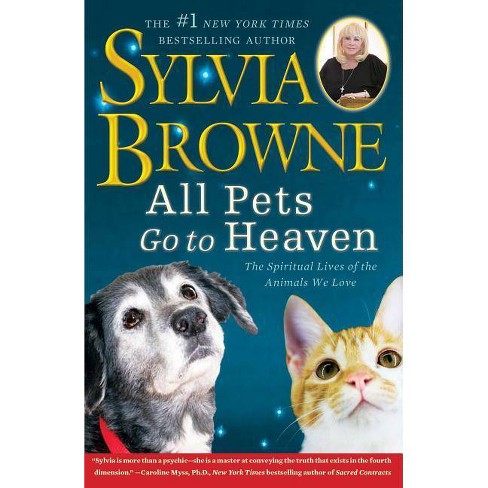 All Pets Go to Heaven - by  Sylvia Browne (Paperback) - image 1 of 1