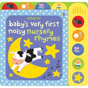 Baby's Very First Noisy Nursery Rhymes - (Baby's Very First Books) by  Fiona Watt (Board Book)