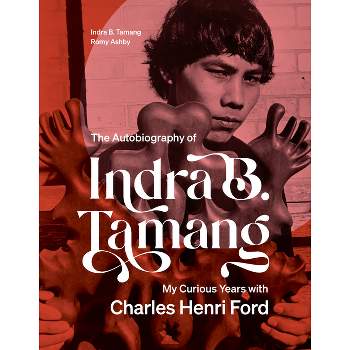 The Autobiography of Indra B. Tamang - by  Indra B Tamang & Romy Ashby (Paperback)