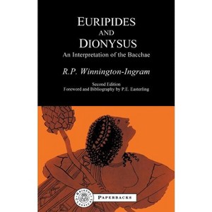 Euripides and Dionysus - (Bcpaperbacks) by  R Winnington Ingram (Paperback) - 1 of 1