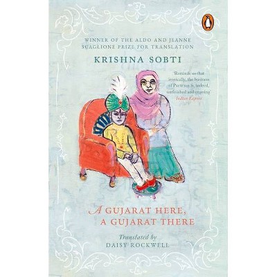 A Gujarat Here, a Gujarat There - by  Krishna Sobti (Paperback)