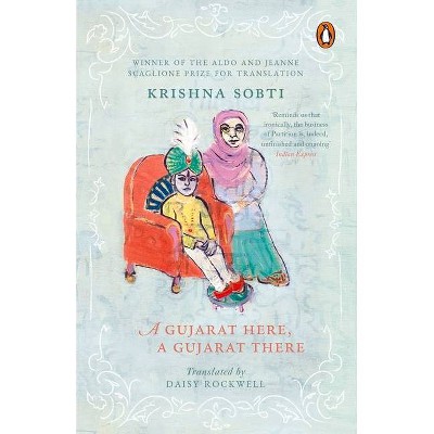 A Gujarat Here, a Gujarat There - by  Krishna Sobti (Paperback)