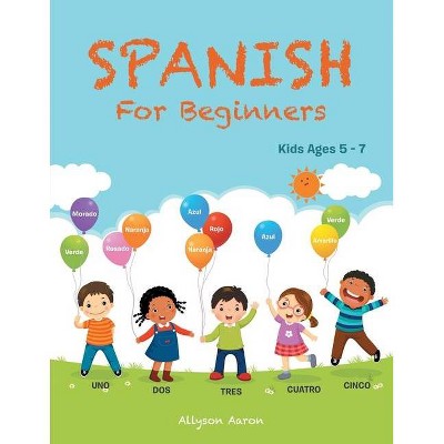 Spanish for Beginners - by  Allyson Aaron (Paperback)