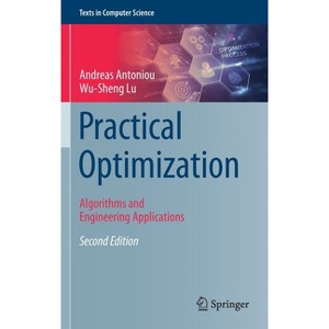 Practical Optimization - (Texts in Computer Science) 2nd Edition by  Andreas Antoniou & Wu-Sheng Lu (Hardcover) - 1 of 1