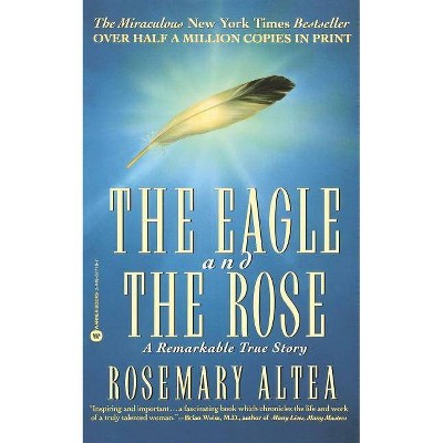 The Eagle and the Rose - by  Rosemary Altea (Paperback)