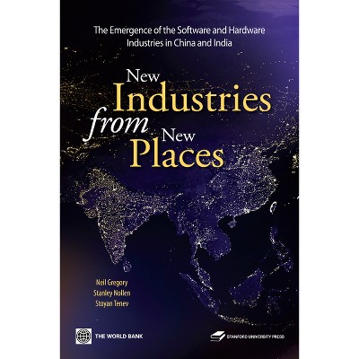 New Industries from New Places - (World Bank East Asia) by  Neil Gregory & Stanley Nollen & Stoyan Tenev (Paperback)
