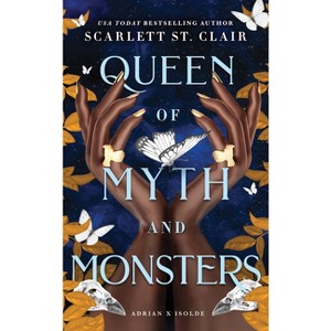 Queen of Myth and Monsters - (Adrian X Isolde) by Scarlett St Clair - 1 of 1