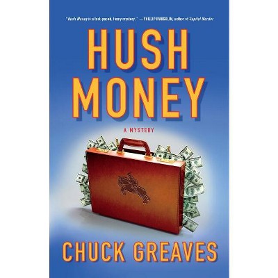 Hush Money - (Jack Mactaggart Mystery) by  Chuck Greaves (Paperback)