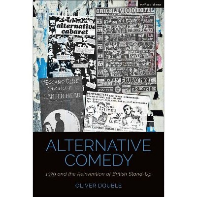 Alternative Comedy - (Cultural Histories of Theatre and Performance) by  Oliver Double (Paperback)