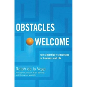 Obstacles Welcome - by  Ralph De La Vega (Paperback) - 1 of 1