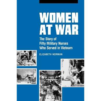 Women at War - (Studies in Health, Illness, and Caregiving) by  Elizabeth Norman (Paperback)