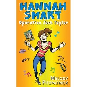 Operation Josh Taylor - (Hannah Smart) by  Melody Fitzpatrick (Paperback) - 1 of 1