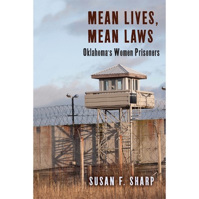 Mean Lives, Mean Laws - (Critical Issues in Crime and Society) by  Susan F Sharp (Paperback)