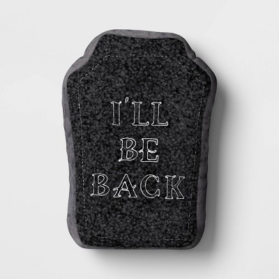 13"x9" 'I'll Be Back' Tombstone Novelty Shaped Throw Pillow Black - Hyde and EEK! Boutique™