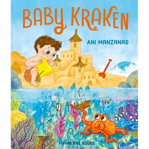 Baby Kraken - by  Ani Manzanas (Hardcover) - 1 of 1