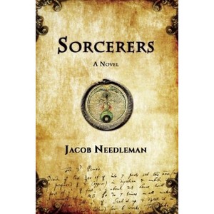 Sorcerers - by  Jacob Needleman (Paperback) - 1 of 1