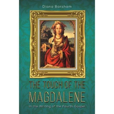 The Touch of the Magdalene - by  Diana Barsham (Paperback)