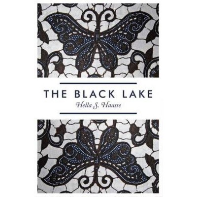 The Black Lake - by  Hella S Haasse (Paperback)