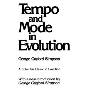 Tempo and Mode in Evolution - (Columbia Classics in Evolution) by  George Gaylord Simpson (Paperback) - 1 of 1