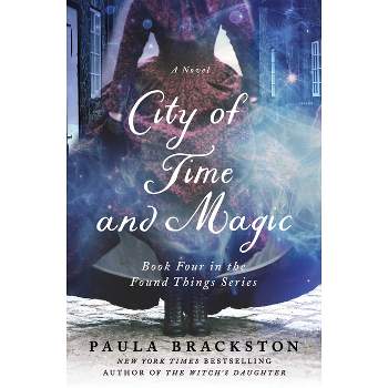City of Time and Magic - (Found Things) by Paula Brackston