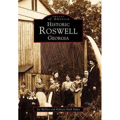 Historic Roswell Georgia - by Joe McTyre (Paperback)