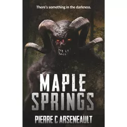 Maple Springs - by  Pierre C Arseneault (Paperback)