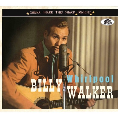 Walker Billy - Whirlpool: Gonna Shake This Shack Tonight (CD)