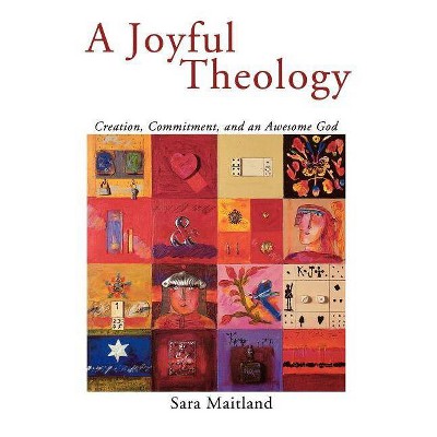 A Joyful Theology - by  Sara Maitland (Paperback)