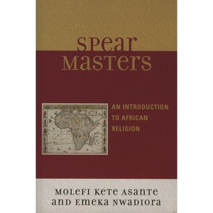 Spearmasters - by  Molefi Kete Asante & Emeka Nwadiora (Paperback) - 1 of 1