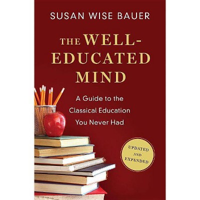 The Well-Educated Mind - Annotated by  Susan Wise Bauer (Hardcover)