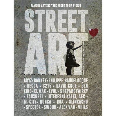 Street Art - by  Alessandra Mattanza (Hardcover)