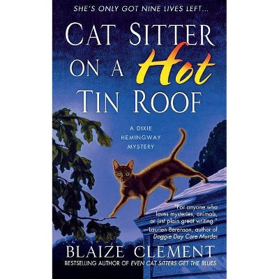 Cat Sitter on a Hot Tin Roof - by  Blaize Clement (Paperback)