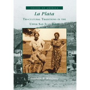 La Plata: - (Voices of America) by  Frederic B Wildfang (Paperback) - 1 of 1