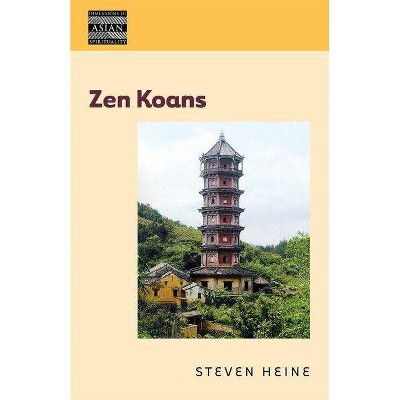 Zen Koans - (Dimensions of Asian Spirituality) by  Steven Heine (Hardcover)