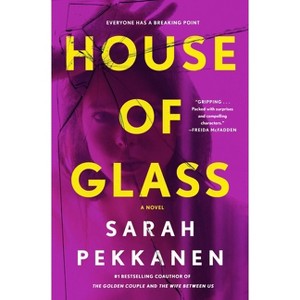 House of Glass - by Sarah Pekkanen - 1 of 1