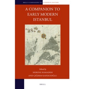 A Companion to Early Modern Istanbul - (Brill's Companions to European History) (Hardcover) - 1 of 1