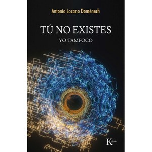Tú No Existes / You Do Not Exist - by  Antonio Lozano Domènech (Paperback) - 1 of 1