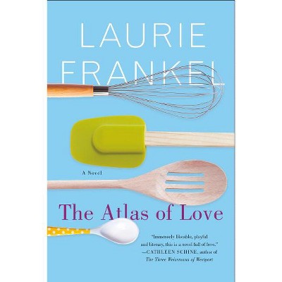 The Atlas of Love - by  Laurie Frankel (Paperback)