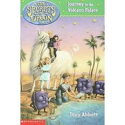 Journey to the Volcano Palace - (Secrets of Droon) by  Tony Abbott (Paperback)