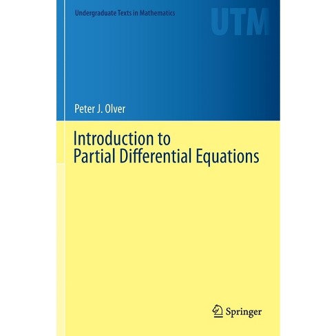 Introduction to Partial Differential Equations - (Undergraduate Texts in  Mathematics) by Peter J Olver (Hardcover)