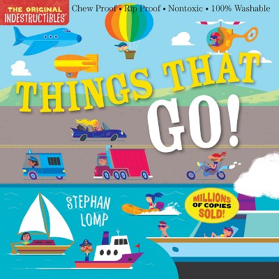 Indestructibles: Things That Go! - by  Amy Pixton (Paperback)