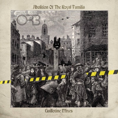 Orb  The - Abolition Of The Royal Familia   Guillot (Vinyl)