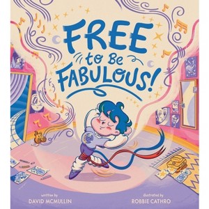 Free to Be Fabulous - by  David McMullin (Hardcover) - 1 of 1
