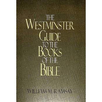 Westminster Guide to the Books of the Bible - by  William M Ramsay (Paperback)