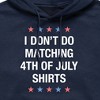 Men's - Instant Message - Matching 4Th Shirts I Don't Do Graphic Fleece Pullover Hoodie - 2 of 4