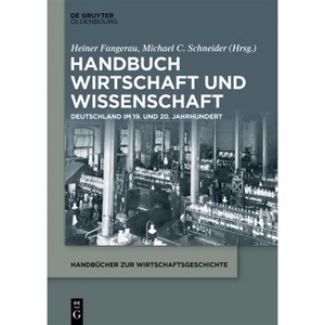 Handbuch Wirtschaft Und Wissenschaft - (Handbücher Zur Wirtschaftsgeschichte) by  Michael C Schneider & Heiner Fangerau (Hardcover) - 1 of 1