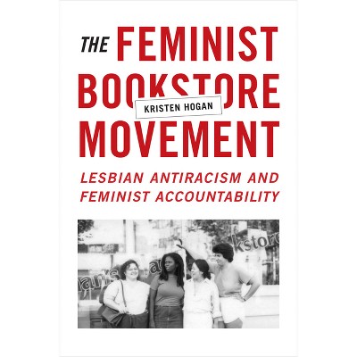 The Feminist Bookstore Movement - by Kristen Hogan